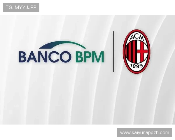 开云体育投注ac米兰合作背后的商业模式与赞助商权益保障机制全面解析 开云体育投注ac米兰合作背后的商业模式与赞助商权益保障机制全面解析